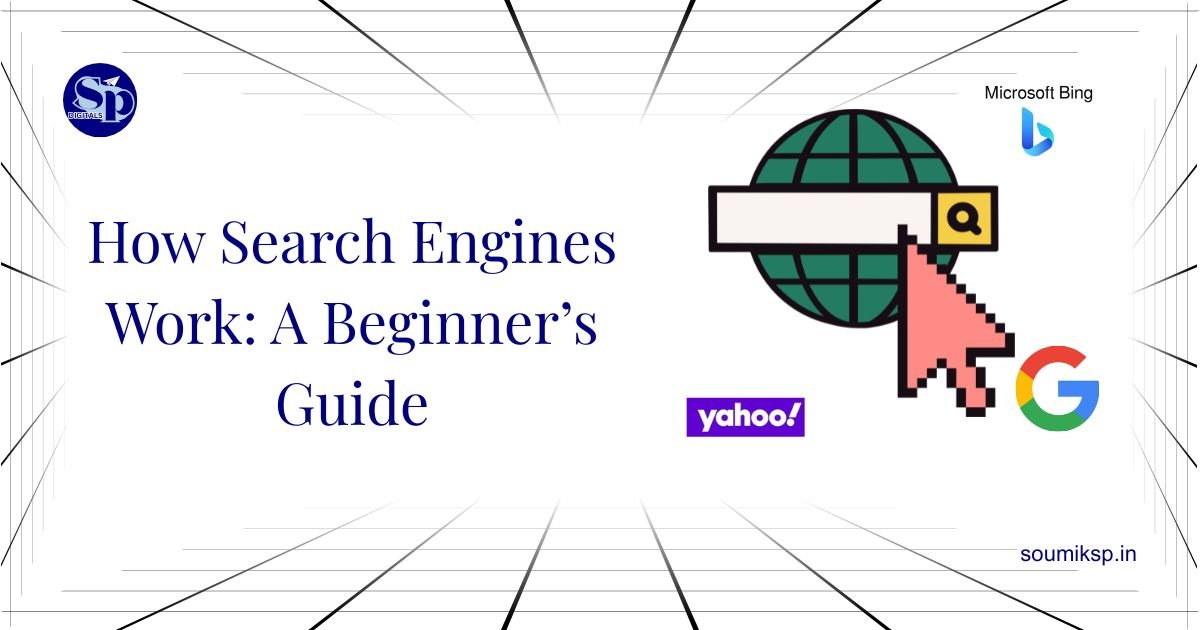 You are currently viewing How Search Engines Work: A Beginner’s Guide
